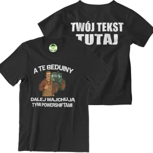 Koszulka a te beduiny niech dalej wajchują tymi powershiftami