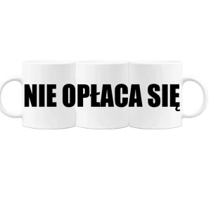 Kubek nie opłaca się